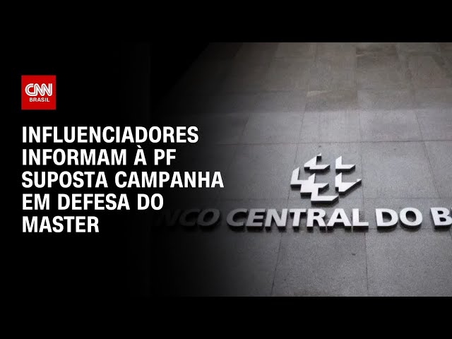 Caso Master: Influenciadores relatam à PF suposta campanha de ataques ao Banco Central | CNN 360º