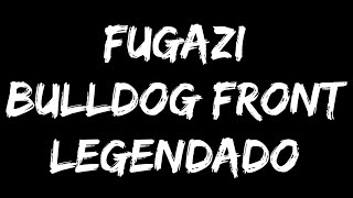 Fugazi - Bulldog Front (Legendado)