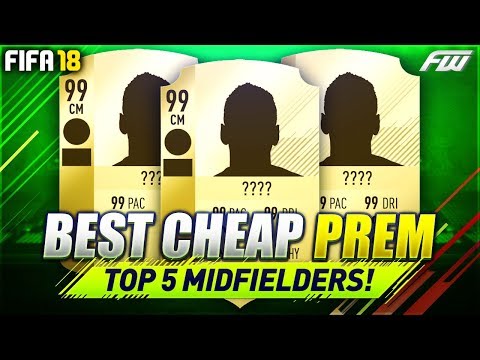 TOP 5 BEST CHEAP PREMIER LEAGUE MIDFIELDERS - FIFA 18 Ultimate Team