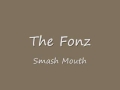 The Fonz - Smash Mouth