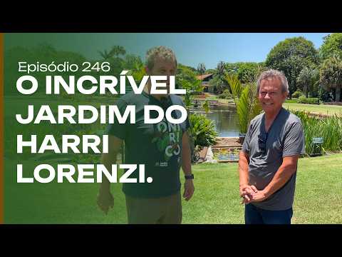 An incredible garden and its creator: Harri Lorenzi.