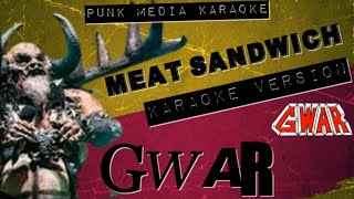 GWAR - Meat Sandwich (Karaoke Version) (Instrumental) PMK