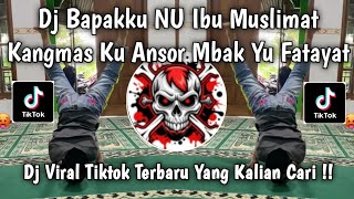 Download lagu DJ BAPAKKU NU IBU MUSLIMAT KANGMASKU ANGSOR MBAKYU FATAYAT SLOWED II DJ TRENDING TIKTOK TERBARU 2026 mp3