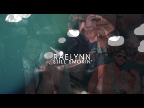 RaeLynn - Still Smokin'