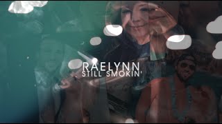 RaeLynn Still Smokin'