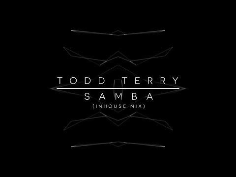 Todd Terry & House of Gypsies - Samba 2017 (InHouse Mix)