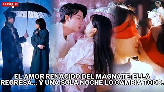 El amor renacido del magnate: ella regresa… y una sola noche lo cambia todo. #películas #drama #el