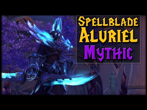 MYTHIC SPELLBLADE ALURIEL - Nighthold Raid Guide