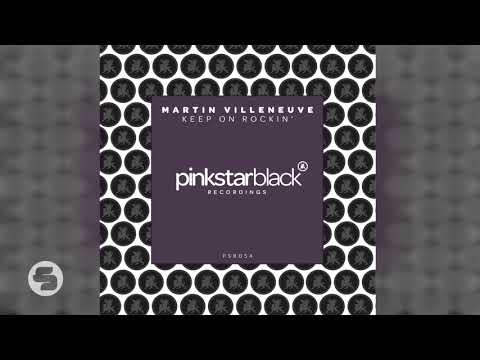 Martin Villeneuve - Keep On Rockin' (Original Club Mix)