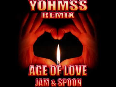 Age of Love Jam & Spoon (YOHMSS Remix)