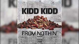 Kidd Kidd - From Nothin'