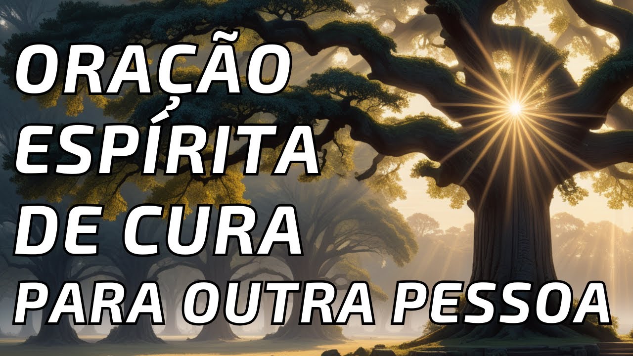 Oração Espírita de Cura Para Outra Pessoa : Oração Poderosa de Amor e Luz