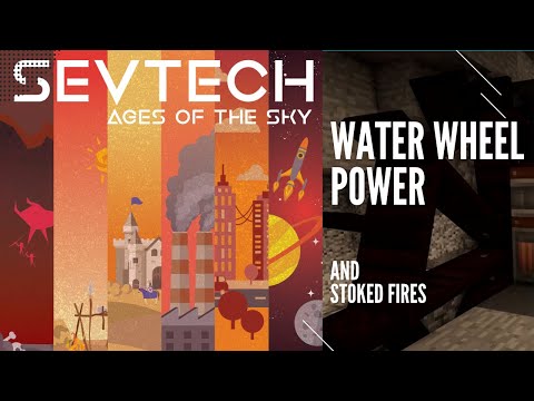 SevTech Ages of the Sky E10 Stoking Fires and Water Wheel Power