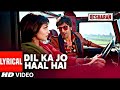Dil Ka Jo Haal Hai Lyrical Besharam Ranbir Kapoor Abhijeet Bhattacharya Shreya Ghoshal
