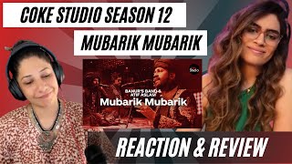 MUBARIK MUBARIK (@cokestudio Season 12) REACTION! 