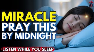 🌙 IF YOU PRAY THIS BY MIDNIGHT EXPECT MIRACULOUS RESULTS — Powerful Night Prayer for Breakthrough