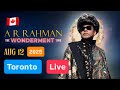 A R Rahman Live 2025 Mustafa Mustafa Toronto