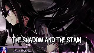 Nightcore - Shadow And The Stain (From The Ash) - (Lyrics)