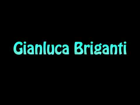 Learn How To Pronounce Gianluca Briganti