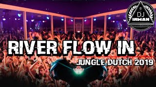 Download lagu NGEDUCTH TEROS!!!RIVER FLOW IN JUNGLE DUTCH TERBARU[DJ IRWAN] TINGGIIII IYIYIY mp3