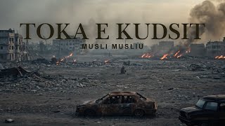 Musli Musliu - Toka E Kudsit