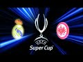 UEFA Super Cup 2022 Intro: Real Madrid vs Eintracht Frankfurt [Old Version Fanmade]