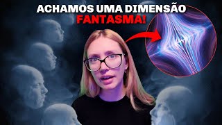 NOTÍCIA URGENTE! CIENTISTAS COMPROVAM A EXISTÊNCIA DE UMA DIMENSÃO FANTASMA!