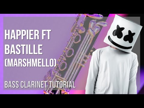 How to play Happier ft Bastille by Marshmello on Bass Clarinet (Tutorial)