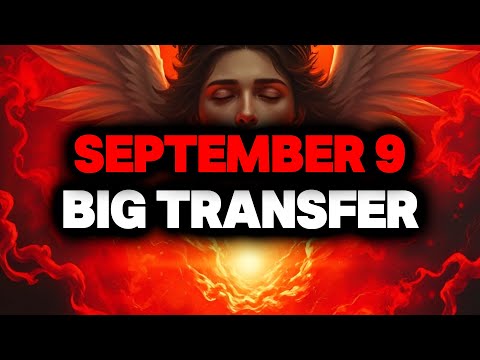 CHOSEN ONE, SEPTEMBER 9 BIG TRANSFER – PLEASE LISTEN👍