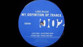 Lord Razor - My Definition Of Trance (Lightforce Remix)