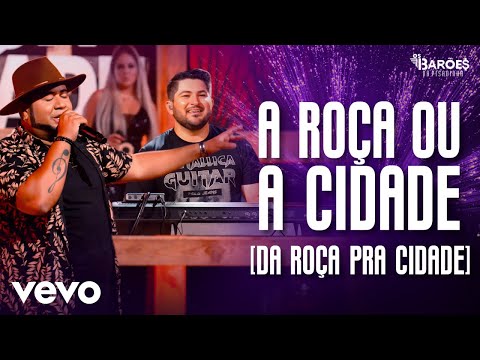 Os Barões da Pisadinha - A Roça ou a Cidade (Da Roça Pra Cidade) (Ao Vivo)