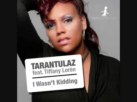 Tarantulaz ft Tiffany Loren -- I Wasn't Kidding (James Maltas & Liam Neil Remix)