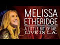 Melissa Etheridge A Little Bit Of Me Live In L A 2014