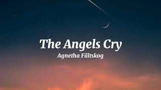 Agnetha Fältskog - The Angels Cry (Lyrics)