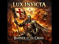 Lux Invicta Here Am I Deus Vult Banner Of The Cross