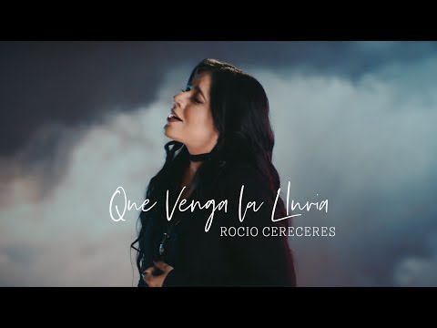 Rocio Cereceres - Que Venga La Lluvia (Video Oficial)