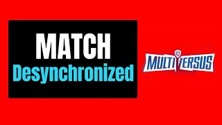 How to fix MultiVersus "Match Desynchronized" network error