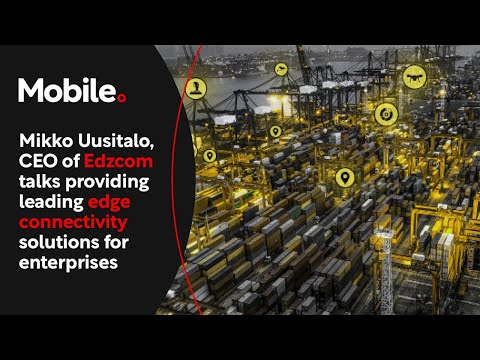 Mikko Uusitalo, CEO of Edzcom talks providing leading edge connectivity solutions for enterprises