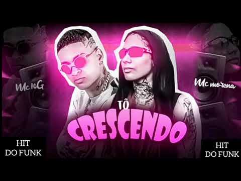 MC 10G FEAT. MC MORENA & MC V4 - TÔ CRESCENDO
