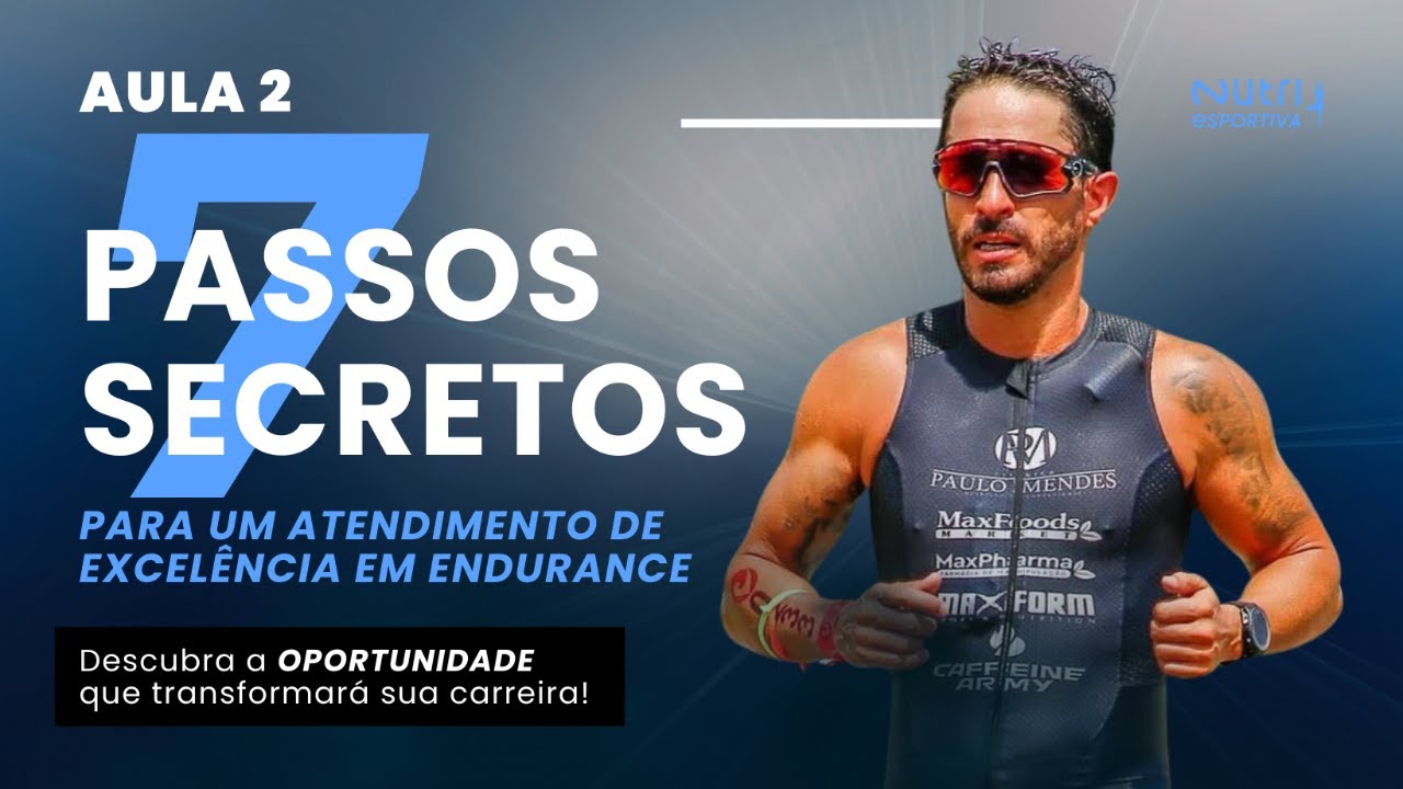 Aula 2 Os 7 passos do atendimento de excelência no Endurance Paulo Mendes Plenitude Educação