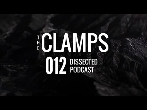 The Clamps - Dissected Culture Podcast [Ep. 012]