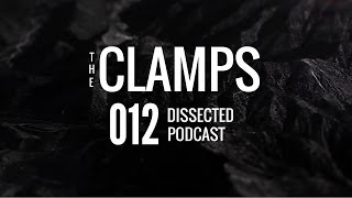 The Clamps - Dissected Culture Podcast [Ep. 012]