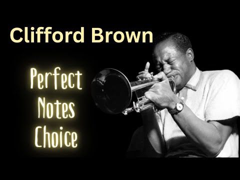The Real Reason Clifford Brown's Solos Sound Perfect