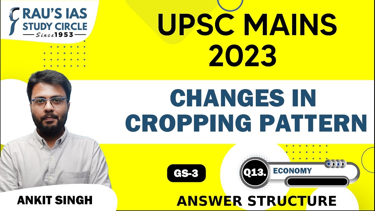 Changes in Cropping Pattern | Economy | UPSC CSE Mains 2023 | GS Paper 3 | Rau's IAS