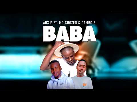 Aux P Ft Mr Chozen & Rambo S - Baba