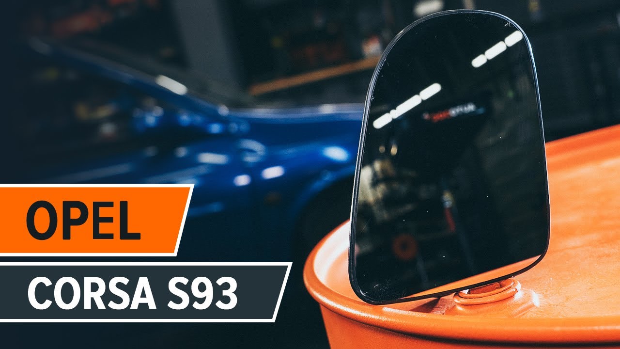 Πώς να αλλάξετε κρύσταλλο καθρέφτη σε Opel Corsa S93 - Οδηγίες αντικατάστασης