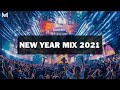 New Year Mix 2021 - Best of EDM Party Electro House & Festival Music