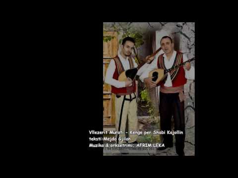 Vllezerit - Murati kenge per Shabi Kajollin