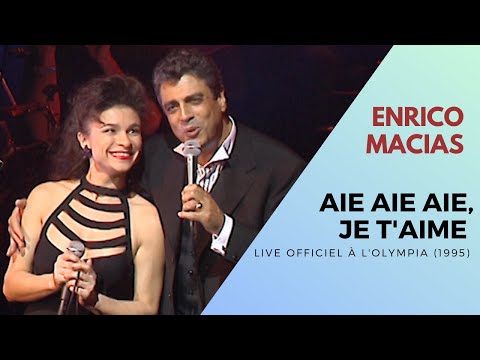 Enrico Macias - Aïe, aïe, aïe, je t'aime (Live Officiel à l’Olympia 1995)