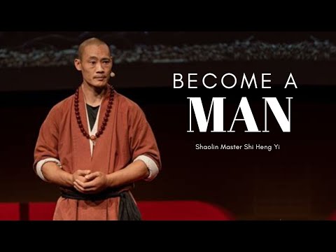 The virtues of Masculinity | Shaolin Master Shi Heng Yi | What it means to be a man